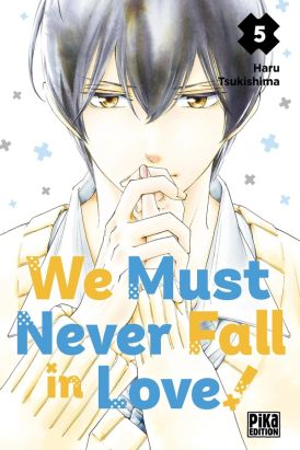 We must never fall in love ! tome 5 We must never fall in love ! tome 5