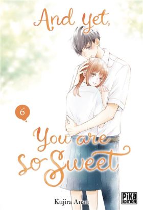 And yet, you are so sweet tome 6