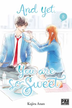 And yet, you are so sweet tome 8