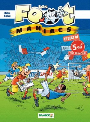 Les Foot Maniacs : Le Best Of