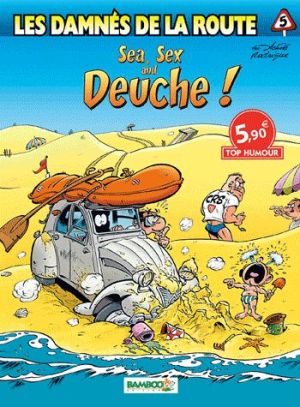 les damnés de la route T.5 - sea, sex and deuche