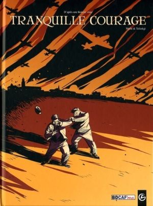 Tranquille courage - intégrale