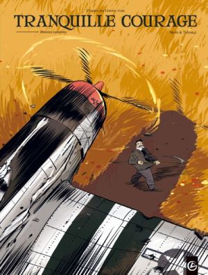 tranquille courage : Intégrale Tomes 1 et 2