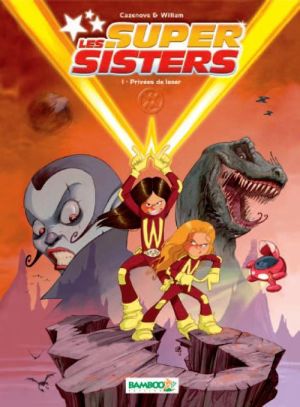 Les Super Sisters tome 1 - privées de laser