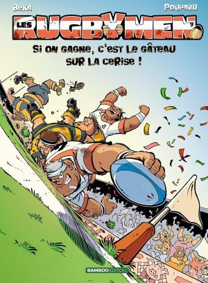 Les rugbymen tome 9 - si on gagne, c'est le gâteau sur la cerise !
