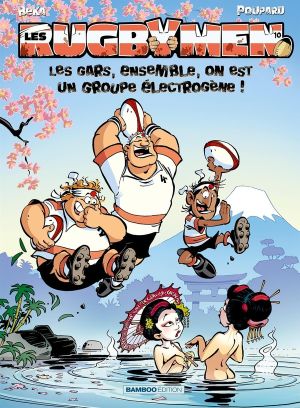 Les rugbymen tome 10 - les gars, ensemble, on est un groupe électrogene ! Les rugbymen tome 10 - les gars, ensemble, on est un groupe électrogene !
