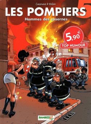 Les pompiers tome 5 - hommes de casernes