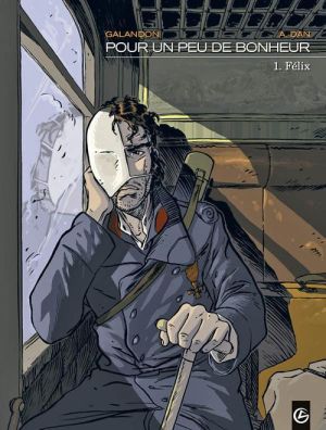 Pour un peu de bonheur tome 1 - Félix