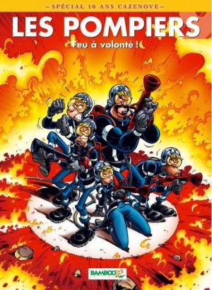 Les Pompiers Tome 9 - Feu à Volonté !