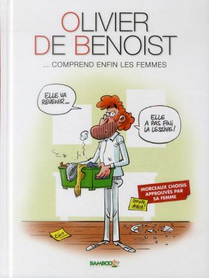 Olivier de Benoist Tome 2 ; ...comprend enfin les femmes