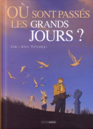 Où sont passés les grands jours ? tome 1