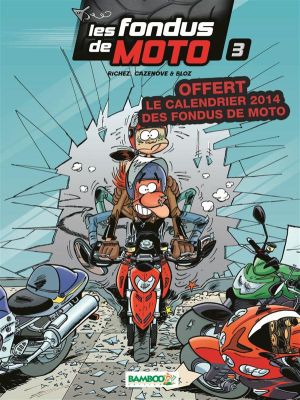 Les fondus de moto tome 3 + calendrier 2014
