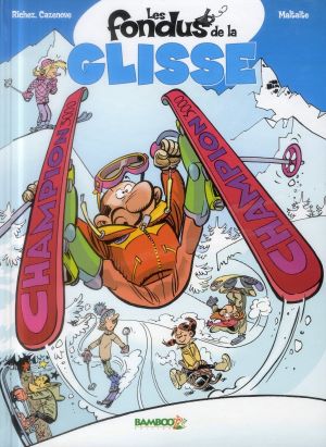 Les fondus de la glisse tome 1 + recette savoyarde