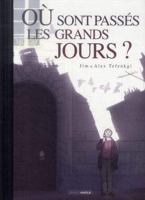 Où sont passés les grands jours ? tome 1 (collector)