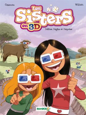 les sisters en 3D - délires, dégâts et disputes