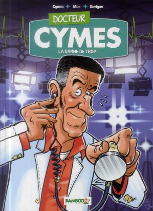 Docteur Cymes Tome 1 - La Vanne de trop…