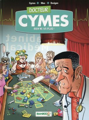 Docteur Cymes tome 2 - Rien ne va plus…