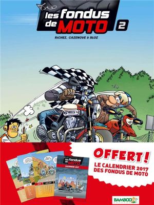 Les fondus de moto tome 2 - avec calendrier 2017 offert
