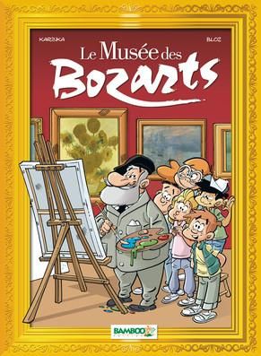 Le musée des Bozarts tome 1