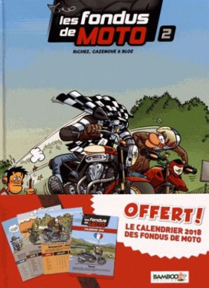 Les fondus de moto tome 2 + calendrier 2018 offert