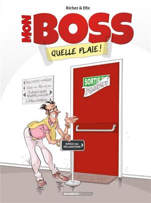 Mon boss - Quelle plaie !