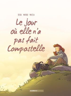 Le jour où elle n'a pas fait compostelle