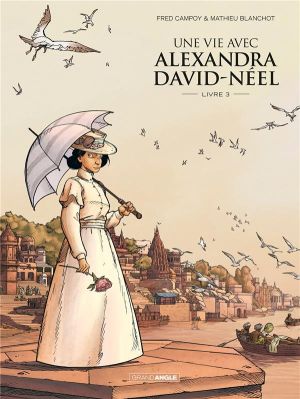 Une vie avec Alexandra David-Néel tome 3