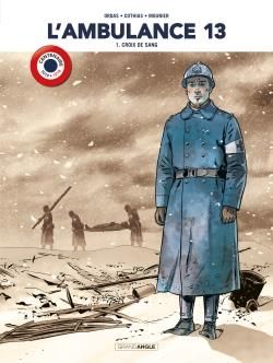 L'ambulance 13 - édition centenaire 14-18 tome 1