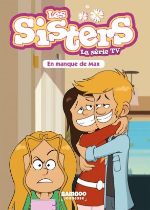 les Sisters - la série TV tome 22 : en manque de Max
