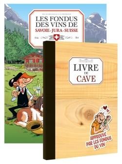 Les fondus du vin - Jura Suisse Savoie + livre de cave offert