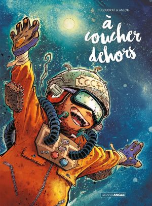 À coucher dehors - intégrale