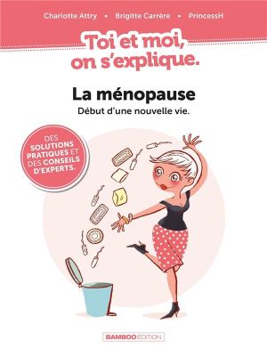 Toi et moi, on s'explique - La ménopause