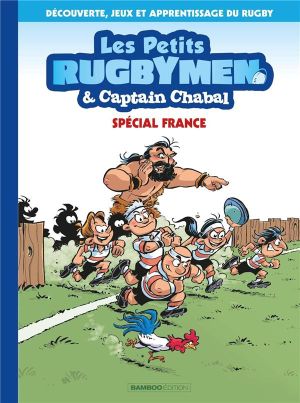 Les petits rugbymen & Captain Chabal tome 1