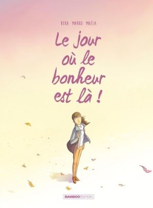 Le jour où le bonheur est là