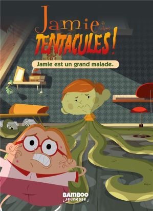Jamie a des tentacules - roman tome 1