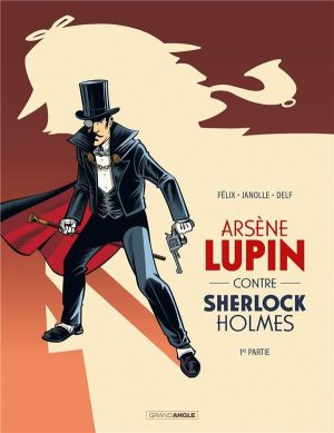 Arsène Lupin contre Sherlock Holmes tome 1