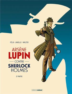 Arsène Lupin contre Sherlock Holmes tome 2