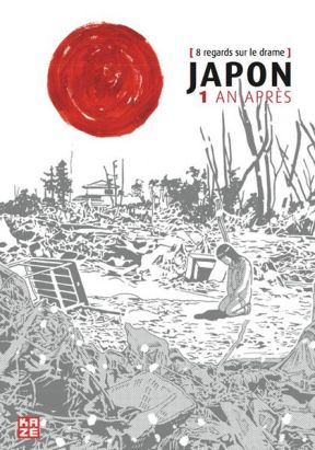 Japon 1 an après ; 8 regards sur le drame