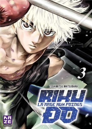 Rikudo - La rage aux poings tome 3