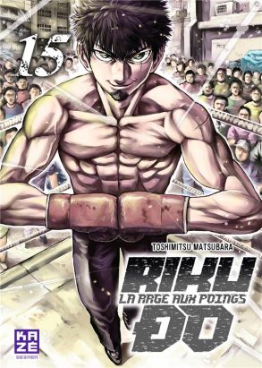 Rikudo - La rage aux poings tome 15