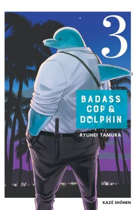 Badass cop & dolphin tome 3