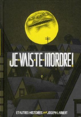 je vais te mordre ! je vais te mordre !