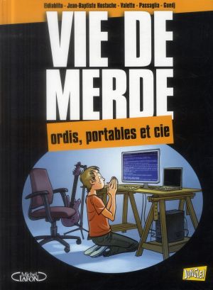 Vie de merde tome 13 - ordi, portable et cie