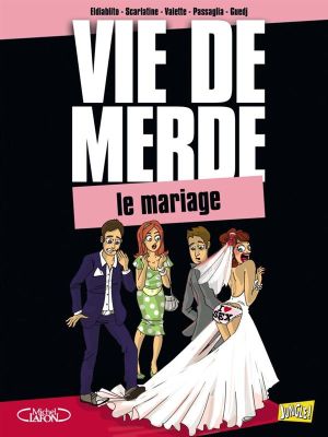 Vie de merde tome 11 - le mariage