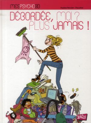 Débordée, moi ? Plus jamais !