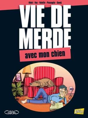 vie de merde tome 15 - avec mon chien