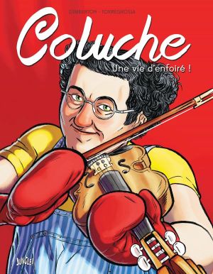 Coluche, une vie d'enfoiré !