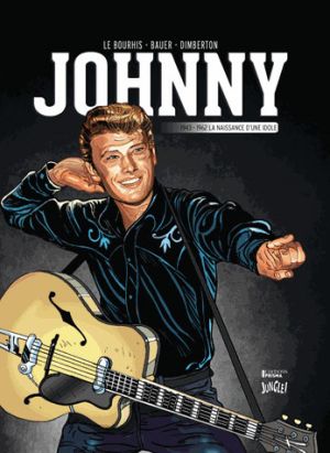 Johnny tome 1 - la naissance d'une idole