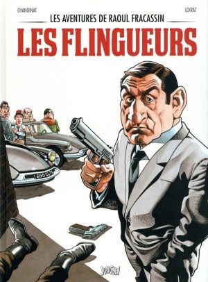 Les aventures de Raoul Fracassin - les flingueurs tome 1