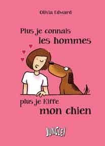plus je connais les hommes, plus je kiffe mon chien plus je connais les hommes, plus je kiffe mon chien
